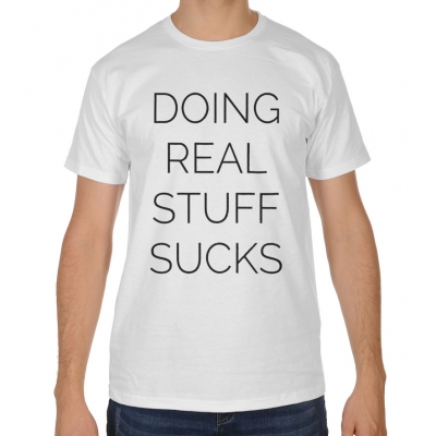 Blogerska koszulka męska Doing real stuff sucks